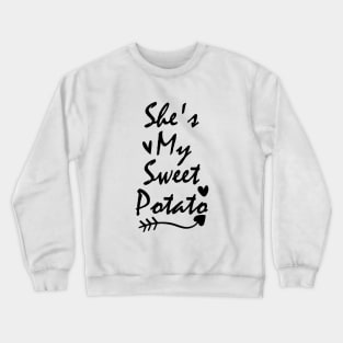 she's My Sweet Potato Crewneck Sweatshirt